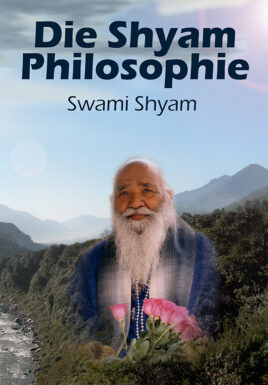 Die Shyam Philosophie by Swami Shyam